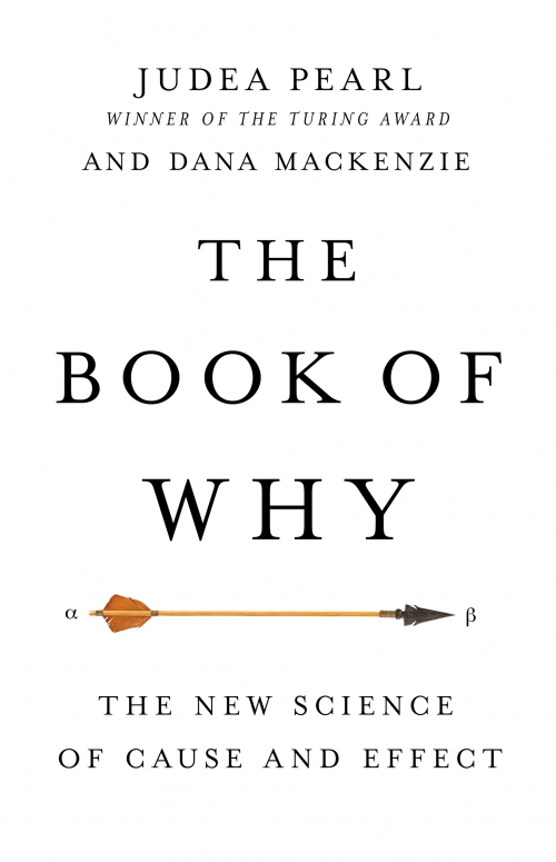 book cover of The Book of Why: The New Science of Cause and Effect 